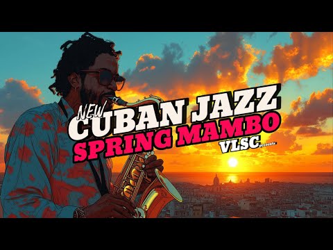CUBAN JAZZ IS BACK IN 2025 Spring Mambo Takes Over!