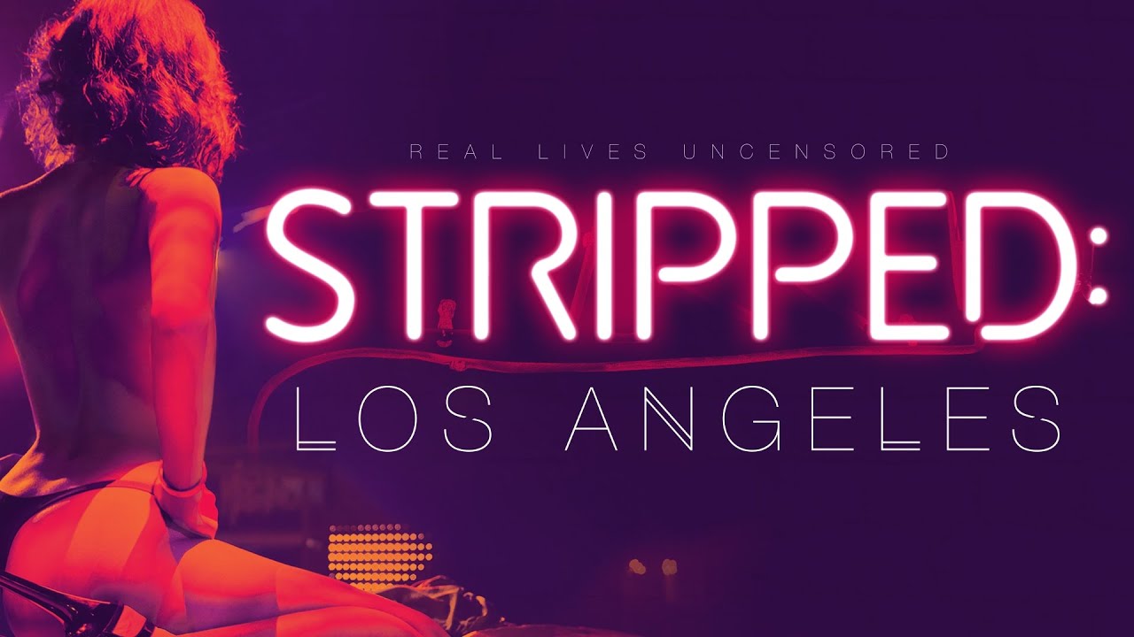 Stripped: Los Angeles - A New Documentary Feature Film