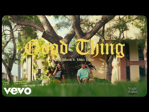 High Watah - Good Thing (Official Music Video) ft. Likkle Jordee