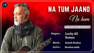 Download lagu Na Tum Jano Na Hum (Lyrics) - Lucky Ali, Ramya | Kaho na Pyaar hai |Hritik Roshan| 90s Hit Love Song mp3 Download lagu Na Tum Jano Na Hum (Lyrics) - Lucky Ali, Ramya | Kaho na Pyaar hai |Hritik Roshan| 90s Hit Love Song mp3