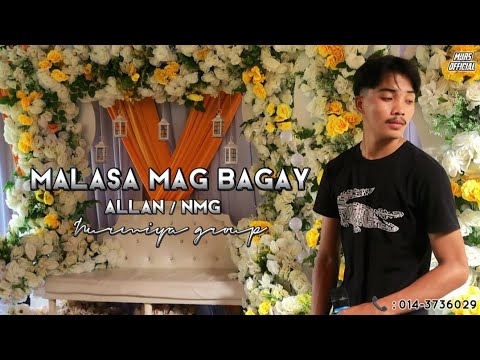 MALASA MAG BAGAY | COVER BY ALLAN | NURMIYA GROUP 📞(014-3736029)