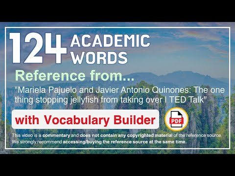 124 Academic Words Ref from "The one thing stopping jellyfish from taking over | TED Talk"