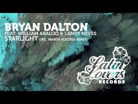 Bryan Dalton Feat. William Araujo & Landy Neves - Starlight (Original Mix)