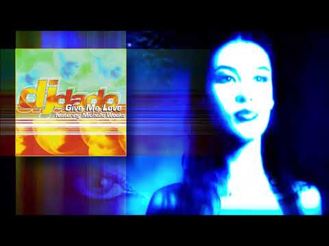 DJ Dado ft. Michelle Weeks - Give Me Love (1998)