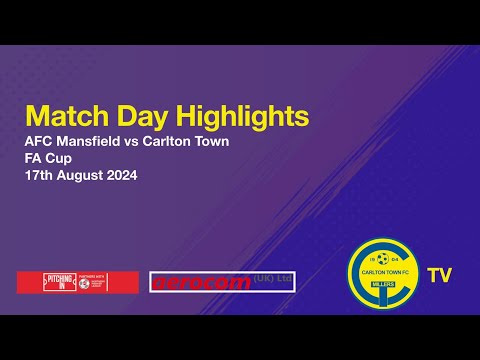 Match Highlights - AFC Mansfield v Carlton Town (FA Cup Preliminary Round) 17th August 2024
