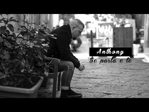 Anthony - Se Parla E Te (Video Ufficiale 2020)