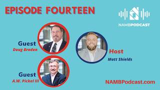 Episode Fourteen: The Future of Mortgage Brokers with Industry Legends A.W. Pickel III & Doug Braden