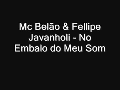 Mc Belao & Fellipe Javanholi - No Embalo do Meu Som