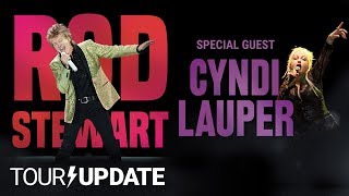Rod Stewart &amp; Cyndi Lauper Reunite For 2018 Summer Tour | Tour Update