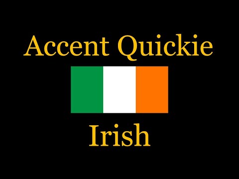 Accent Quickie - Irish