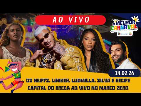 CARNAVAL MARCO ZERO RECIFE | Os Neiffs, Liniker, Silva e Capital do Brega 14 02 26 | OMelhorCarnval