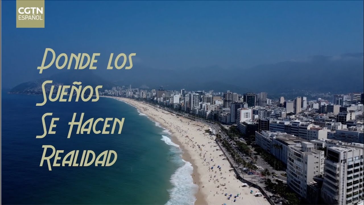 Donde los sueños se hacen realidad | Brasil y China: una amistad que se fortalece