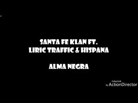 Santa Fe Klan//Alma Negra//Ft Liric Traffic & Hispana(Letra)