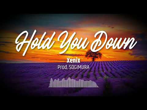 Xenix - Hold You Down (Prod. Sogimura)