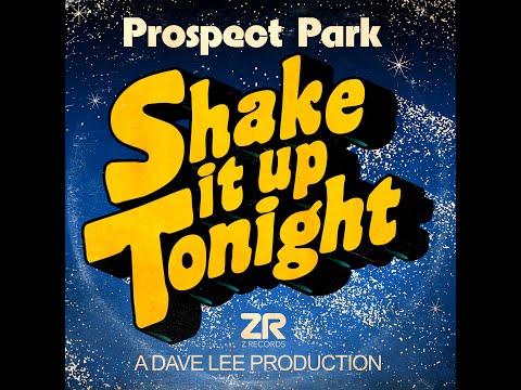 Prospect Park - Shake It Up Tonight (Dave Lee's Jazzy Re-Shake)