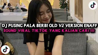 Download lagu DJ PUSING PALA BERBI OLD V2 VERSION ENAFF STYLE VIRAL TIKTOK 2025 mp3 Download lagu DJ PUSING PALA BERBI OLD V2 VERSION ENAFF STYLE VIRAL TIKTOK 2025 mp3