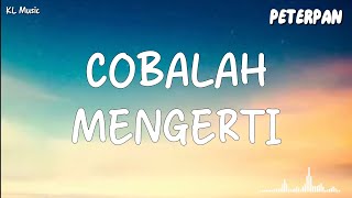 Download lagu Peterpan - Cobalah Mengerti (Lyrics) #lirik mp3 Download lagu Peterpan - Cobalah Mengerti (Lyrics) #lirik mp3