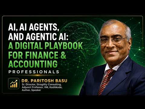 AI, AI Agent and Agentic AI for Finance & Accounts Professionals’ Digital Playbook