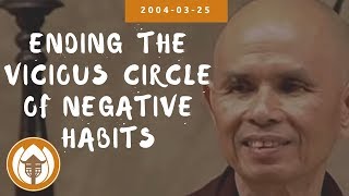Download lagu Ending the Vicious Circle of Negative Habits | Dharma Talk by Thich Nhat Hanh, 2004.03.25 mp3