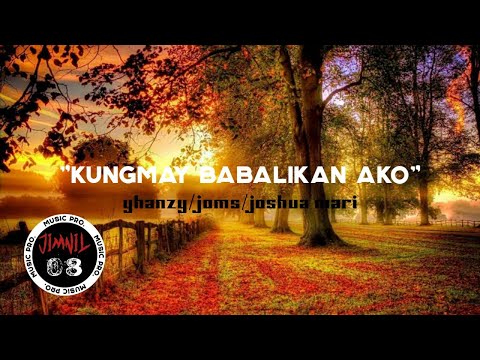 Yhanzy/joms/joshua mari || "kung may babalikan ako"