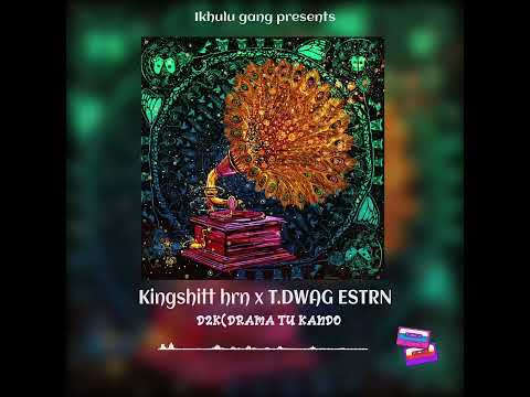 KINGSHITT HrN  ft  T.DAWGESTRN (ESTRN FLOWS) - D2K  (OFFICIAL AUDIO)