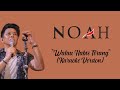 Noah - Walau Habis Terang ( Karaoke Version ) By : LC Karaoke