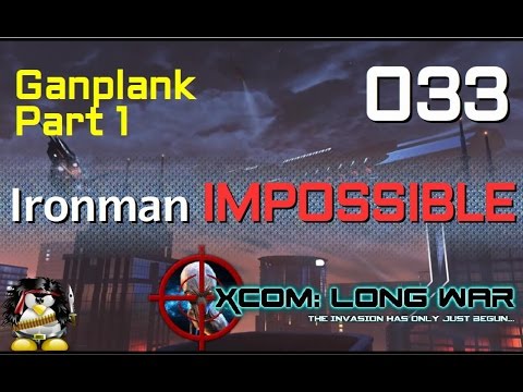 XCOM Long War Ironman Impossible 033 - Gangplank Part 1