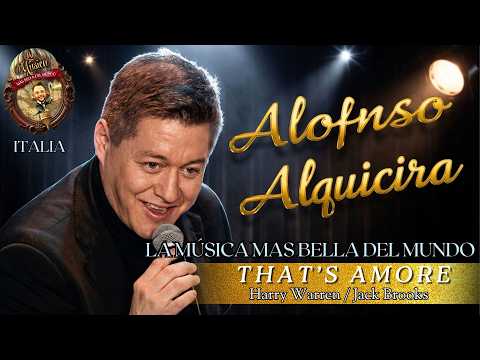 That's Amore - Alfonso Alquicira - La Música Mas Bella Del Mundo - Italia