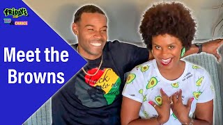 Meet The Brown’s “Tab and Chance”