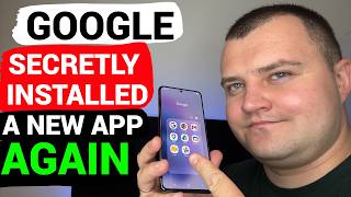 Google Secretly Installed a New App on Your Phone Again — Check It Now!