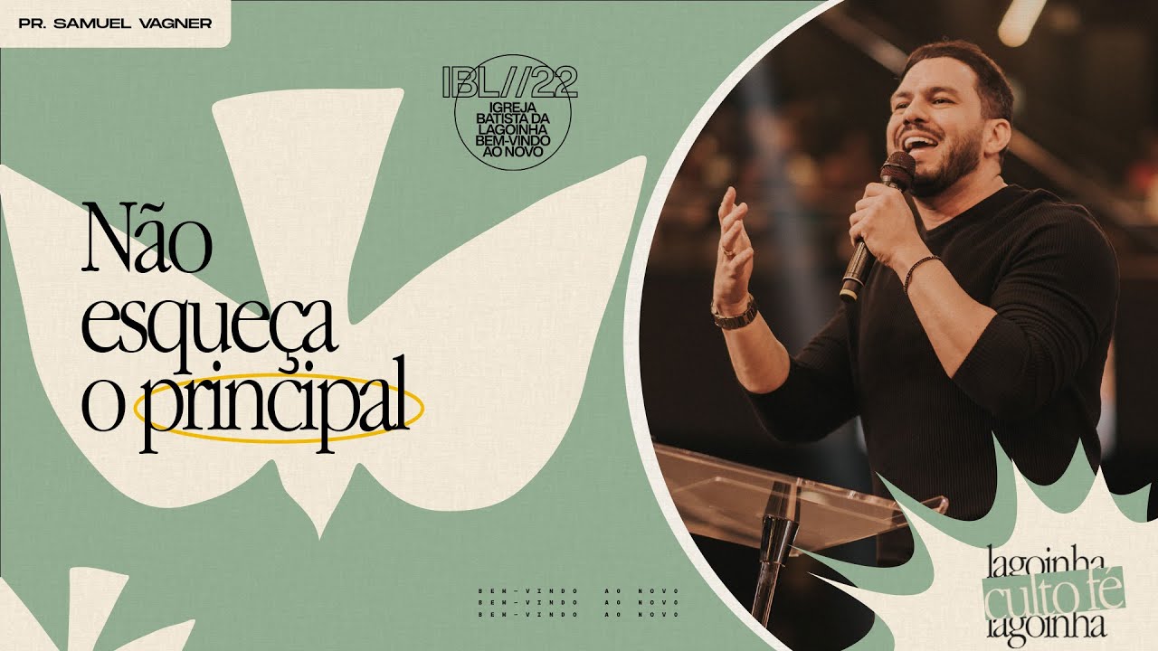 "Não Esqueça o Principal", com Pr. Samuel Vagner | Culto Fé 17/05/2022
