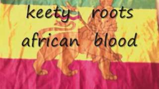 KEETY  ROOTS   AFRICAN    BLOOD