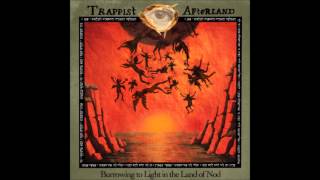 Trappist Afterland - My Own Light Divine
