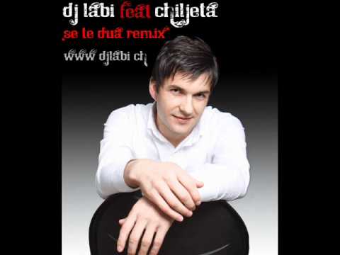 DJ Labi feat. Chiljeta - Se te dua Remix 2011