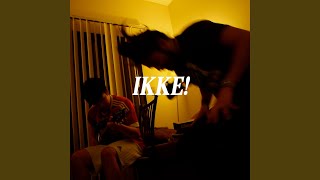 IKKE! Music Video