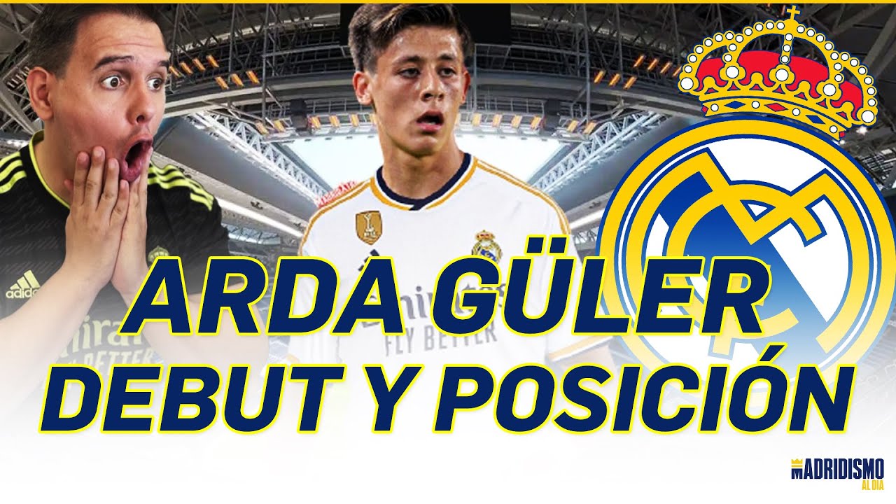 🟢💥 ARDA GÜLER y su ESTRENO con el REAL MADRID | CLAVES y DETALLES + ANÁLISIS!! ✍✅