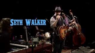 Seth Walker    Tomorrow may never come