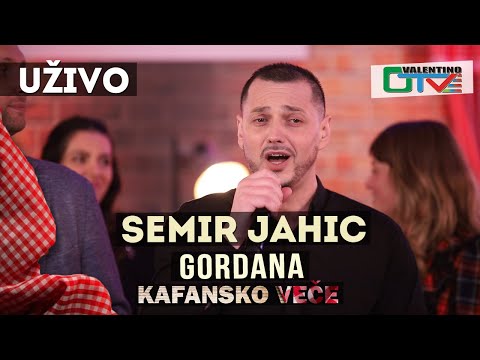 SEMIR JAHIC - GORDANA | 2021 | UZIVO | OTV VALENTINO