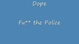 Dope - Fu** the Police