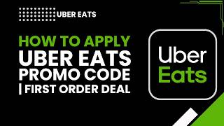 How to Apply Uber Eats Promo Code, First Order Deal