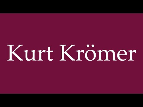How to Pronounce ''Kurt Krömer'' Correctly in German