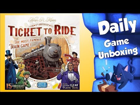 Daily Game Unboxing - Ticket to Ride: 15th Anniversary Edition