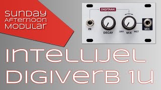 Video thumbnail for Intellijel Digiverb 1U Introduction by SundayAfternoonModular