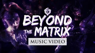 Beyond the Matrix Music Video