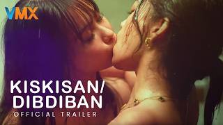 KISKISAN / DIBDIBAN Official Trailer | VMX | June 16