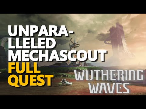Unparalleled Mechascout FULL QUEST Wuthering Waves