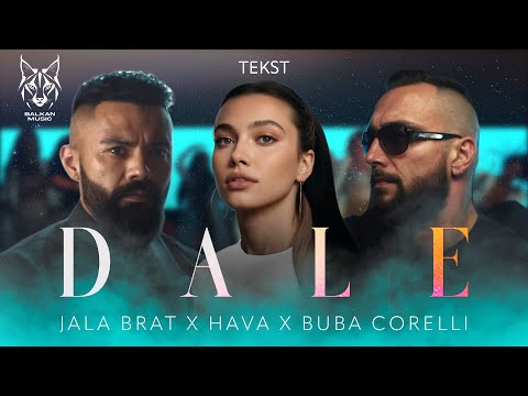 Jala Brat & Buba Corelli & Hava - Dale (Tekst/Lyric Video)