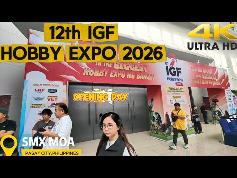 [4K] 12th IGF Hobby Expo 2026 | SMX Convention Center Pasay City, Philippines