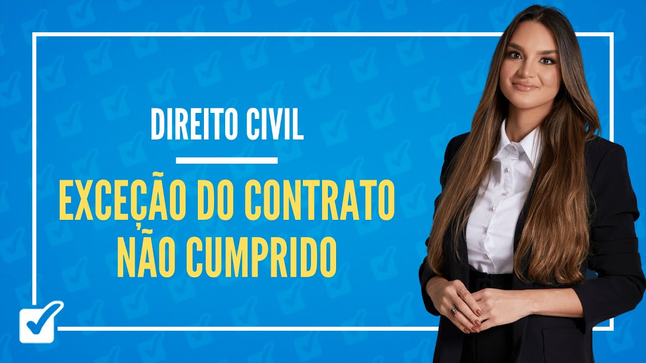 06.04.03. Aula da Exceção do contrato não cumprido (Direito Civil)