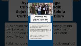 Aksi Bejat Pria yang Cabuli Kakak Beradik di Klaten, Korban Selalu Tulis Curhatan di Buku Diary